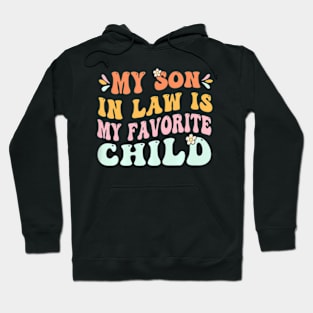 My Son In Law Is My Favorite Child,  Family Groovy Hoodie